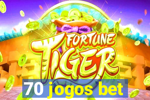 70 jogos bet